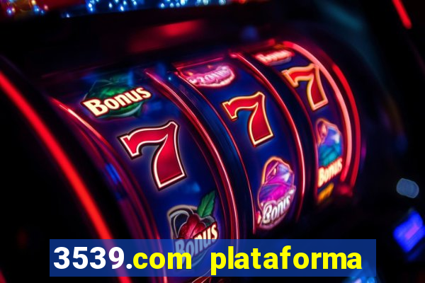 3539.com plataforma de jogos